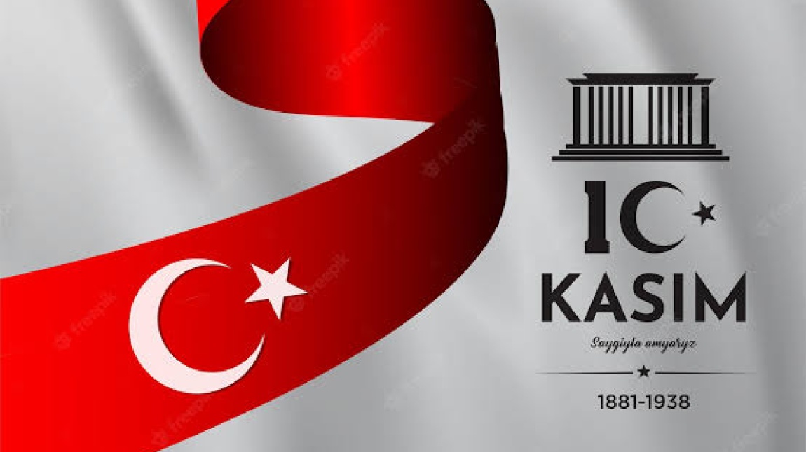 10 Kasım Gazi Mustafa Kemal Atatürk'ü Anma Etkinlikleri